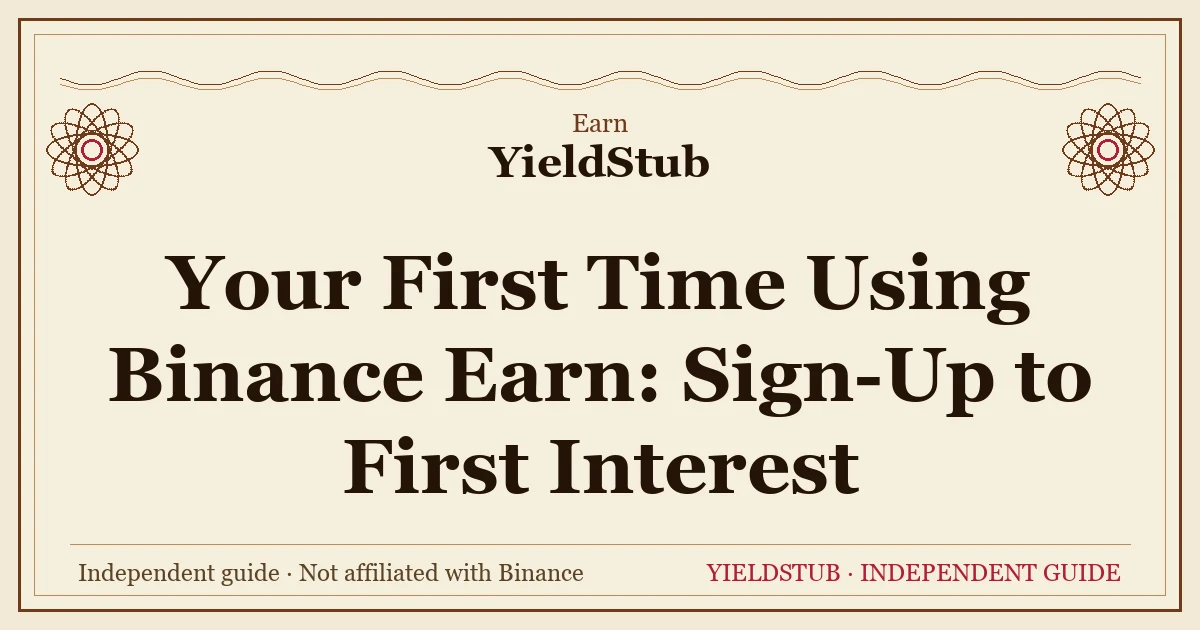 The flow for your first time on Binance Earn: register, verify, fund, open Earn, pick Flexible, watch it arrive, redeem