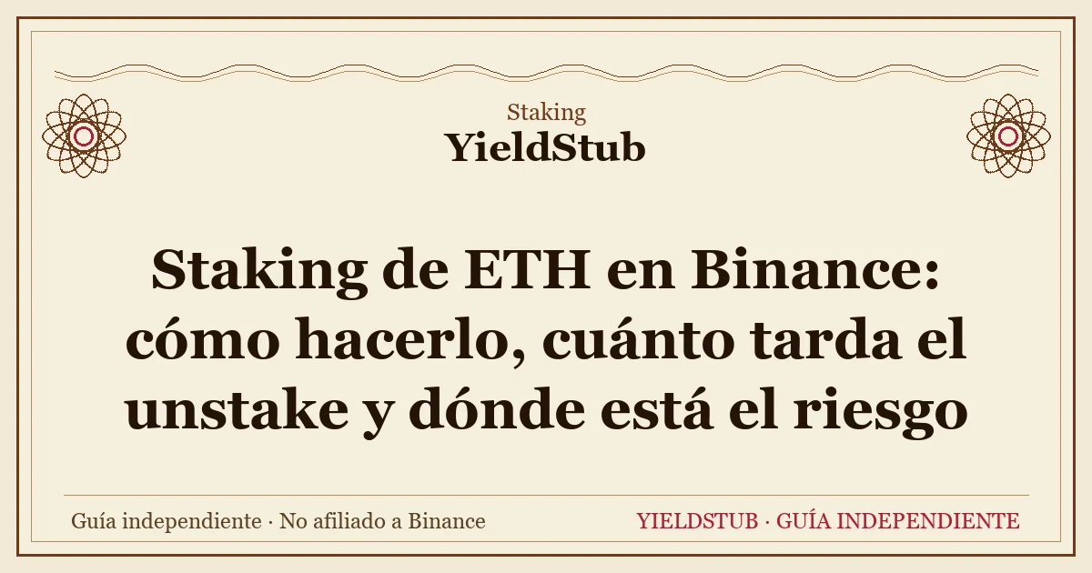 Desglose de todo el flujo del staking de ETH en Binance: token de comprobante, origen del rendimiento PoS, período de espera del unstake y punto de riesgo